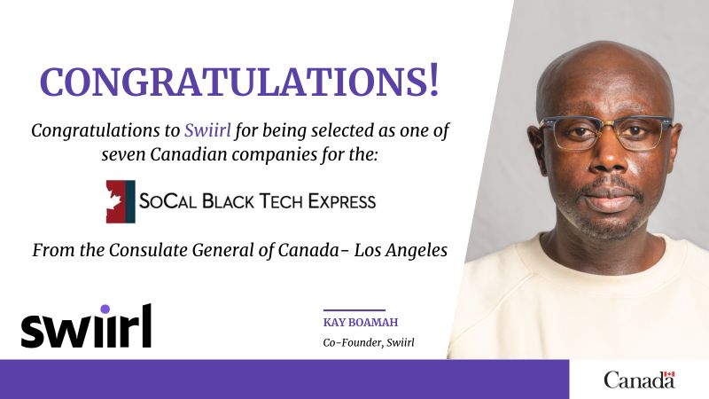 Consulate General of Canada congratulating Swiirl, co-founded by Kay Boamah, on selection for the SoCal Black Tech Express cohort